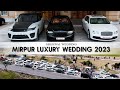 Mirpur luxury wedding 2023 | kashmir wedding highlights  | Rolls Royce | Mirpuri  luxury wedding