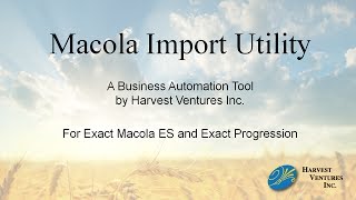 Macola Import Utility for Exact Macola by Harvest Ventures Inc.