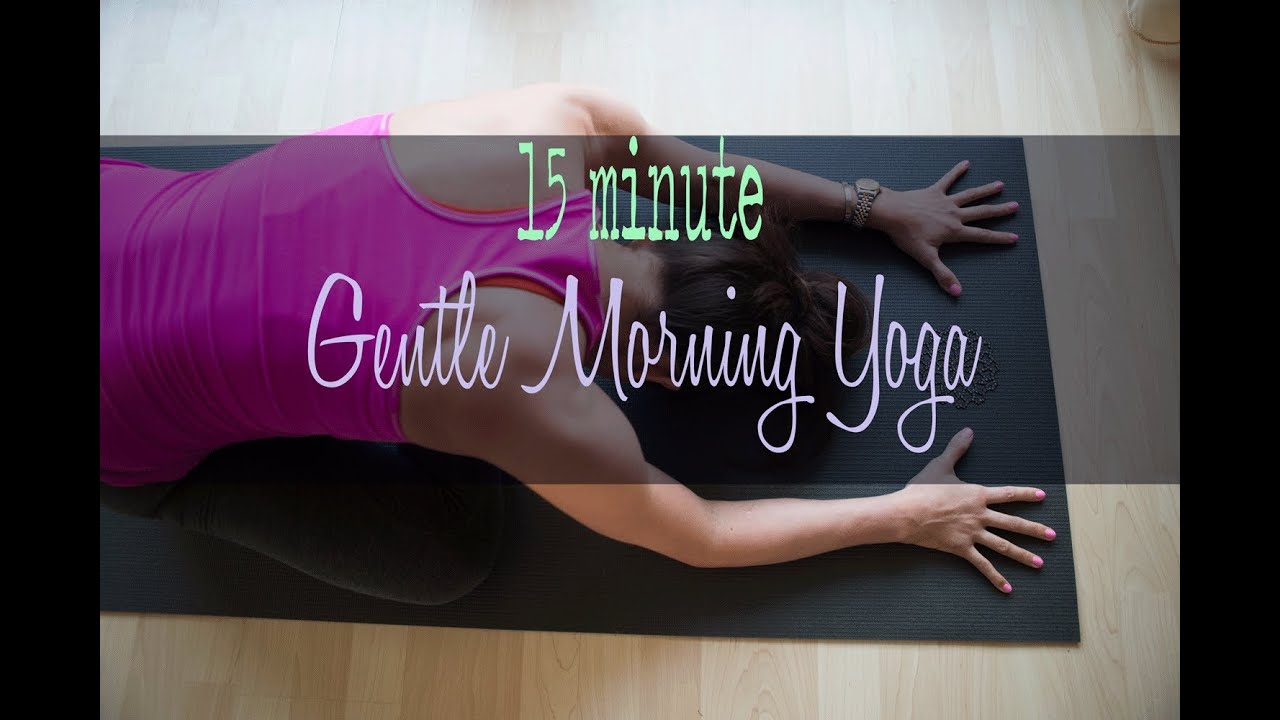15 Minute Gentle Morning Yoga Youtube