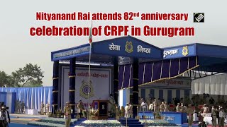 Nityanand Rai attends 82nd anniversary celebration of CRPF in Gurugram