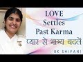 LOVE Settles Past Karma: Ep 25 Soul Reflections: BK Shivani (English Subtitles)