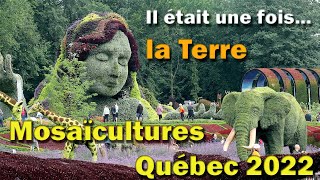 Les Mosaïcultures de Québec 2022, 5 mondes recréés avec des millions de fleurs et plantes !