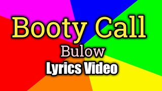 Booty Call - Bulow (Lyrics Video)