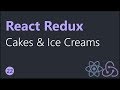 React Redux Tutorials - 22 - Cakes and Ice Creams