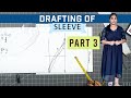 Drafting of Sleeve - Part 3