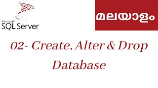 02. Create, Alter & Drop Database | Learn SQL Server Malayalam