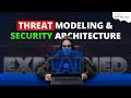 Master Threat Modeling and Security Architecture to Protect Your Systems