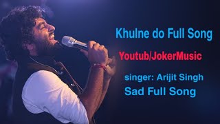Arijit Singh : khulne do Full Song Chhapaank Deepika Padukone
