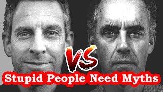 Sam Harris challenges Jordan Peterson on Stupid People Need Myths