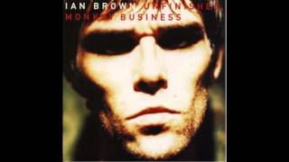 Ian Brown - What Happened To Ya? (Part 1)