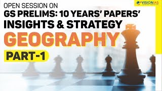 Open Session on GS Prelims : 10 Years' Papers' Insights \u0026 Strategy | Geography