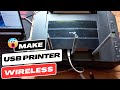 Convert any USB Printer to a WiFi Printer