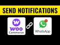 How to Send WhatsApp Notifications for WooCommerce Orders (2025 Step-by-Step Guide)