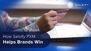 How Salsify PXM Helps Brands Win