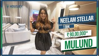 Neelam Stellar Mulund East | 1 BHK Sample Flat Tour | Neelam Realtors Mulund East