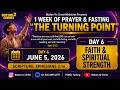 The Turning Point / 7 Day Prayer and Fasting / DAY 6 / FAITH & SPIRITUAL STRENGTH