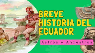 Breve Historia del Ecuador: Astros y ancestros 1/5