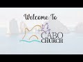 cabo church english full live service nov 17th 2024