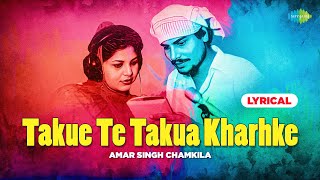Chamkila Song Lyrics With Hindi Meaning | Takue Te Takua Kharhke | Amarjot | Old Punjabi Song