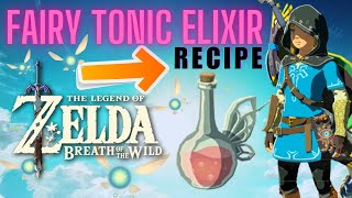 Zelda: Breath of the Wild - Fairy Tonic Elixir Recipe + More