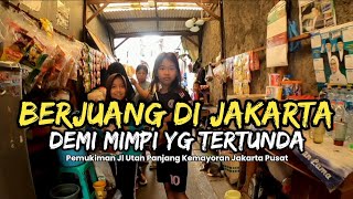 Berjuang Demi Mimpi Yg Tertunda‼️Pemukiman Utan Panjang Kemayoran Jakarta Pusat