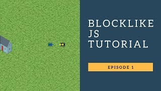 BlocklikeJS Tutorial Ep. 1 - Setting Up/Hello World
