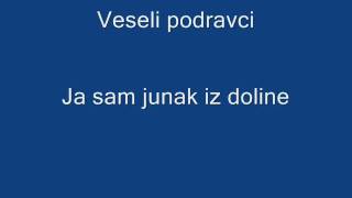 Veseli podravci - Ja sam junak iz doline