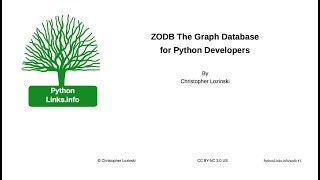ZODB: The Graph Database For Python Developers.