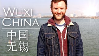 Wuxi China: An Unknown Amazing City!