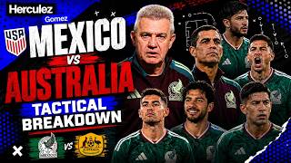 México Tactical Breakdown vs Australia
