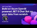 Build an Azure OpenAI powered .NET 8 Chat Bot on your data from scratch  | .NET Conf 2023