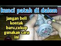 Cara mengatasi kunci kontak patah di dalem