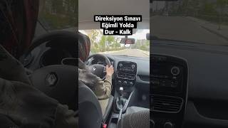 Direksiyon Sınavında Eğimli Yolda Dur Kalk - Rampa Kalkışı