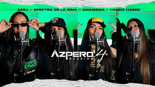 Azpero Session 4 - Hanna Hasen X Spektra De La Rima x Zaru X Amanisma