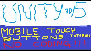 Unity 3D / 5 - Mobile Touch Buttons TUTORIAL ( No Coding ! )