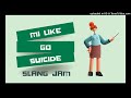 Mi like go suicide | slang jam | Solo vibes 2024