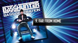 9. Basshunter - Far From Home