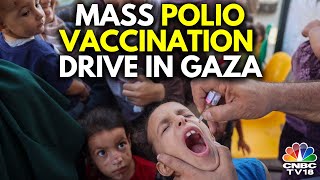 UN Begins Polio Vaccination Campaign for 6,40,000 Children In Gaza | Israel-Hamas War | N18G