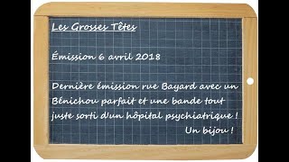 "Grosses Têtes 2018-6-avril" Hommage à Pierre Bénichou et sa dernière émission rue Bayard.