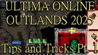 Ultima Online Outlands 2025 Tips and Tricks Pt. 1