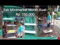 Rak Minimarket Murah Kuat Rp. 350.000