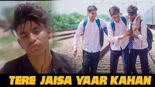 Tere Jaisa Yaara Kahan ! School Life | Javyy | OM | JodySym | Rahul Jain |Yaara Teri Yaari ko.