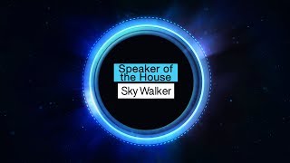 Speaker of the House - Sky Walker (Free Download)