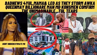 BADNEWS 4yul, mama, Leo as they storm awka queenmay Billionare man \u0026 kinsmen confirm unimaginable ‼️