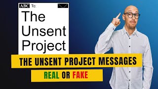Are The Unsent Project Messages Real or Fake? The Next Tech