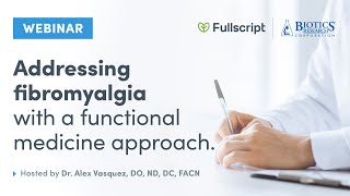 Dr. Vasquez presents Fibromyalgia | Fullscript Webinar