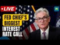 Jerome Powell LIVE: The Fed's Biggest Interest Rate Call In Years | FOMC Meeting | US Market