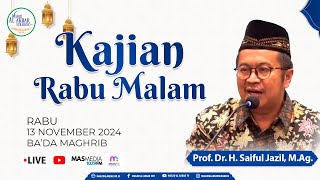 Kajian Rabu Malam - Prof. Dr. H. Saiful Jazil, M.Ag | 13 November 2024