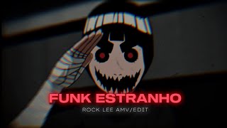 Rock Lee - Funk Estranho | [AMV/EDIT]