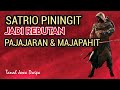 SATRIO PININGIT DIPEREBUTKAN PAJAJARAN DAN MAJAPAHIT | #BOCAHANGON #RATUADIL